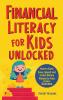 Financial Literacy for Kids Unlocked
