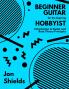 Beginner Guitar for the Aspiring Hobbyist