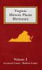 Dictionary of Virginia Historic Places  - Volume 1