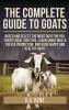 The Complete Guide To Goats