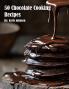 50 Chocolate Cooking Recipes