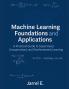 Machine Learning Foundations and Applications