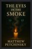 The Eyes in the Smoke
