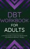 DBT Workbook for Adults