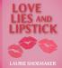 LOVE LIES  AND LIPSTICK