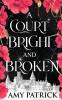 A Court Bright and Broken