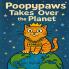 Poopypaws Takes Over The Planet