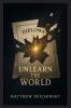 Unlearn the World