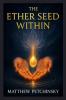 The Ether Seed Within