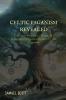 Celtic Paganism Revealed