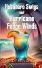 Habanero Swigs and Hurricane Force Winds