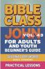 Bible Class for Adults and Youth-  Beginner's Guide - John