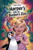 Harper's Life at Bonkers Zoo