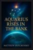 Aquarius Rises in the Bank
