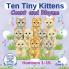Ten Tiny Kittens Count and Rhyme