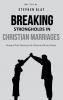 Breaking Strongholds in Christian Marriages