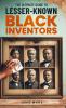The Ultimate Guide To Lesser-Known Black Inventors