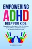 Empowering ADHD Help for Kids