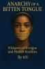 Anarchy Of A Bitten Tongue