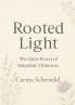 Rooted Light