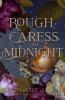 Rough Caress of Midnight