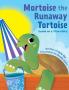 Mortoise the Runaway Tortoise
