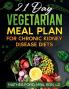 21 Day Vegetarian Meal Plan For Chronic Kidney Disease