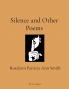 Silence and Other Poems