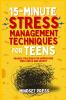 15-Minute Stress Management Techniques for Teens
