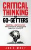 Critical Thinking for Go-Getters