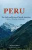 PERU THE CULTURAL GEM OF SOUTH AMERICA