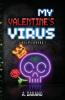 My Valentine's Virus