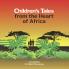 Children's Tales from the Heart of Africa