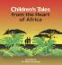 Children's Tales from the Heart of Africa
