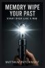 Memory Wipe Your Past