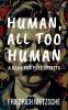 Human All Too Human by Friedrich Nietzsche (Annotated with Author Bio and Published by Polis & Praxis Classics)