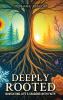 Deeply Rooted