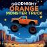 Goodnight Orange Monster Truck