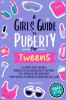 A Girls Guide to Puberty for Tweens