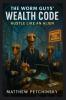 The Worm Guys' Wealth Code