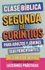 Clase Bíblica para Adultos y Jóvenes Guía Principiantes - Segunda de Corintios
