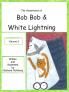 The Adventures of Bob Bob & White Lightning Volume 3