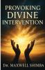 Provoking Divine Intervention