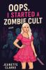 Oops! I Started A Zombie Cult
