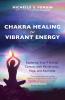 CHAKRA HEALING FOR VIBRANT ENERGY