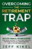 Overcoming The Retirement Trap