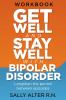 Get Well and Stay Well with Bipolar Disorder