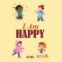 I AM HAPPY