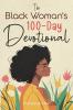 The Black Woman's 100-Day Devotional