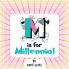 M is For Millennial